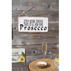 La Hacienda Step Aside Coffee This Is A Job For Prosecco Garden Sign