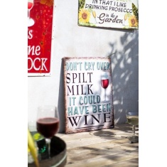 La Hacienda Don't Cry Over Spilt Milk, It Could Have Been Wine Garden Sign La Hacienda Don't Cry Over Spilt Milk, It Could Have Been Wine Garden Sign