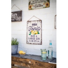 La Hacienda The Best Tonic Has A Large Gin In It! Sign Large Gin In It! Garden Sign
