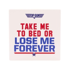 Top Gun White Coaster Take Me To Bed