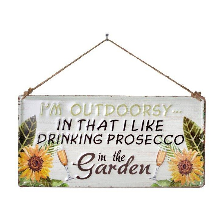 La Hacienda I'M Outdoorsy ...In That I Like Drinking Prosecco In The Garden Garden Sign