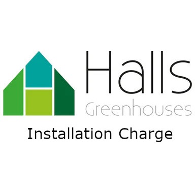 Installation Charge For The Halls Greenhouses Garden Room